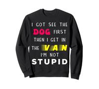 I Got See Dog First Stupid Creepy Adult Jokes Sweatshirt