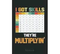 I Got Skills They're Multiplying Graph Notebook: Graph Paper Notebook, Grid Paper for Math and Science Students, Quad Ruled 4x4 (110 Pages, 6x9)