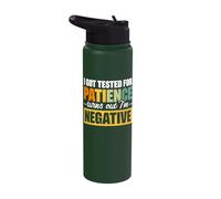 I Got Tested for Patience Turns Out I'm Negative Stainless Steel Insulated Water Bottle