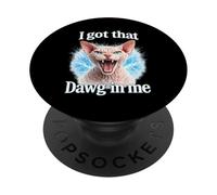 I Got That Dawg In Me Cat Shirt Funny Angry Sphynx Cat PopSockets Adhesive PopGrip