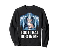 I Got That Dog In Me Chihuahua Owner Chihuahua X-Ray Sweatshirt