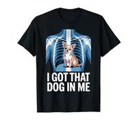 I Got That Dog in Me Chihuahua Owner Chihuahua X-Ray T-Shirt