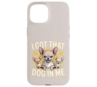 I Got That Dog In Me Chihuahua Owner Fierce Chihuahua Case for iPhone 15