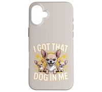 I Got That Dog In Me Chihuahua Owner Fierce Chihuahua Case for iPhone 16 Plus