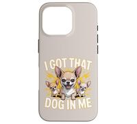 I Got That Dog In Me Chihuahua Owner Fierce Chihuahua Case for iPhone 16 Pro