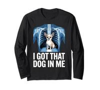 I Got That Dog in Me Chihuahua Owner Funny X-Ray Chihuahua Long Sleeve T-Shirt