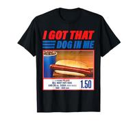 I Got That Dog in Me T-Shirt Funny Hot Dog Meme Shirt T-Shirt