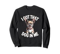 I Got That Dog in Me Unstoppable Vibes Artwork Sweatshirt