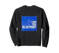 I Got The Blueprint Plan For You Design Sweatshirt