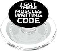 I Got These Muscles Writing Code Debugging Power PopSockets PopGrip for MagSafe