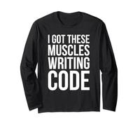 I Got These Muscles Writing Code, Funny Developer Design Long Sleeve T-Shirt