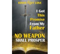 I Got This Promise from My Father: No Weapon Shall Prosper