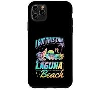 I Got This Tan From Laguna Beach California Case for iPhone 11 Pro Max