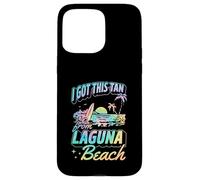 I Got This Tan From Laguna Beach California Case for iPhone 15 Pro Max