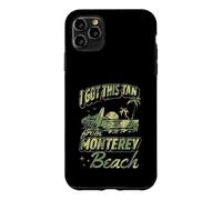 I Got This Tan From Monterey Beach California Case for iPhone 11 Pro Max