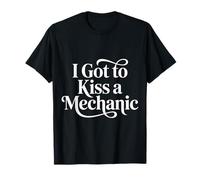 I Got to Kiss A Mechanic Grease Love Garage - T-Shirt
