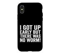 I Got Up Early But There was No Worm Case for iPhone X/XS