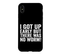 I Got Up Early But There was No Worm Case for iPhone XS Max