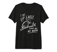 I Got Up Early There was No Worm Grumpy Raven Premium T-Shirt