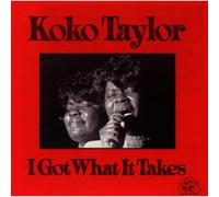 Koko Taylor: I Got What It Takes