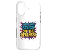 I Got You Stuck Off The Realness Case for iPhone 17