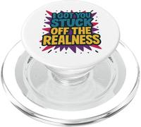 I Got You Stuck Off The Realness PopSockets PopGrip for MagSafe