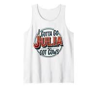 I Gotta Go Julia We Got Cows Tank Top