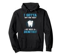 I Gotta Guy For That My Kid's A Dentist Pullover Hoodie