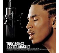 I Gotta Make It by Trey Songz (2005-07-26)