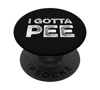 I Gotta Pee Funny Bathroom Humor Potty Training Joke Peeing PopSockets Swappable PopGrip