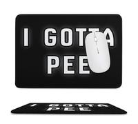 I Gotta Pee Mouse Pad Waterproof Ultra-Thin Non-Slip Rubber Base Square Mouse Mat Gaming Mousepad 7.9"x9.4"