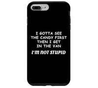 I Gotta See The Candy First I'm Not Stupid Funny Creepy Case for iPhone 7 Plus/8 Plus