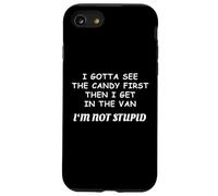 I Gotta See The Candy First I'm Not Stupid Funny Creepy Case for iPhone SE (2020) / 7/8
