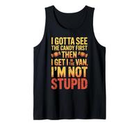 I Gotta See The Candy First. I'm Not Stupid Funny Gifts Men Tank Top