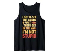 I Gotta See The Candy First. I'm Not Stupid Funny Gifts Men Tank Top