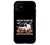 I Gotta See The Candy First - Not Stupid Case for iPhone 11