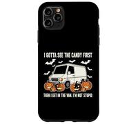 I Gotta See The Candy First - Not Stupid Case for iPhone 11 Pro Max