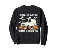 I Gotta See The Candy First - Not Stupid Sweatshirt