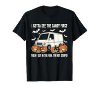 I Gotta See The Candy First - Not Stupid T-Shirt
