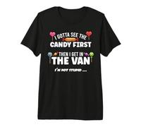 I Gotta See The Candy First Then I get in the Van Halloween Premium T-Shirt