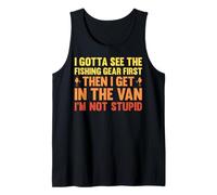 I Gotta See The Fishing Gear First Creepy Dark Humor Funny Tank Top