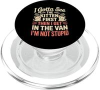 I Gotta See The Kitten First. I'm Not Stupid | Creepy Adult PopSockets PopGrip for MagSafe