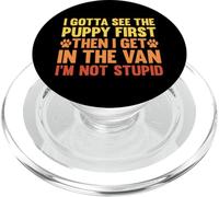 I Gotta See The Puppy First Dark Humor Dog Lover Funny PopSockets PopGrip for MagSafe