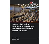 I governi di unità nazionale e la politica della condivisione del potere in Africa