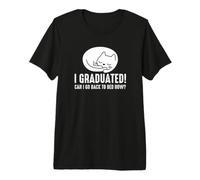 I Graduated Can I Go Back to Bed Funny Graduation 2026 Premium T-Shirt