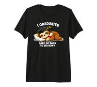 I Graduated Can I Go Back to Bed Now Funny Graduation Premium T-Shirt