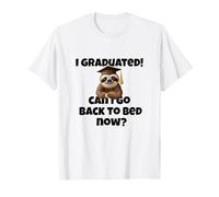 I Graduated Can I Go Back To Bed Now Funny Graduation Quotes T-Shirt
