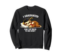 I Graduated Can I Go Back to Bed Now Funny Graduation Sweatshirt