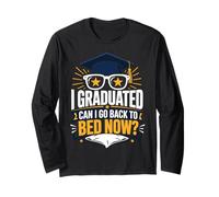 I Graduated Can I Go Back to Bed Now Long Sleeve T-Shirt