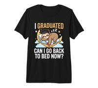I Graduated Can I Go Back to Bed Now Premium T-Shirt